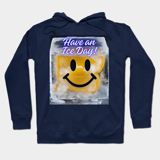 Have an Ice Day! Hoodie by DAPS Designs